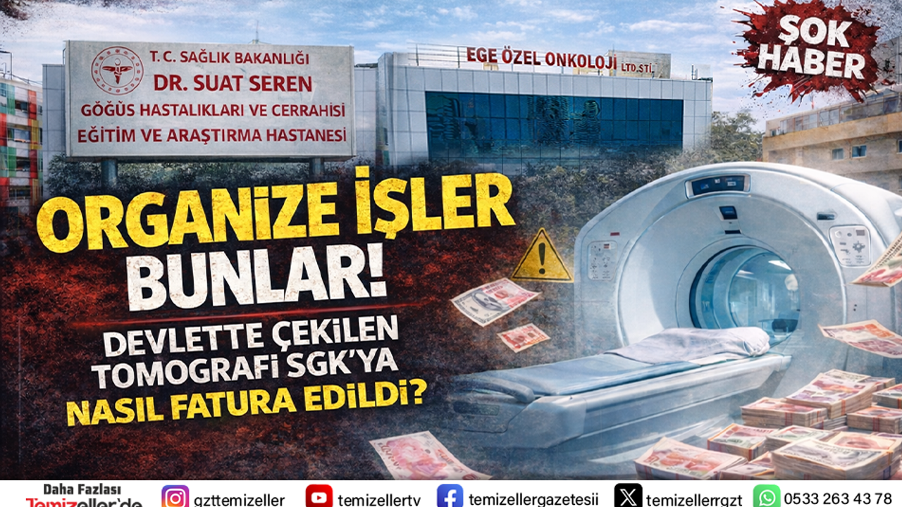 ORGANİZE İŞLER BUNLAR! DEVLETTE ÇEKİLEN TOMOGRAFİ SGK’YA NASIL FATURA EDİLDİ?